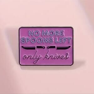 "No more spoons left, only knives" funny lapel pin